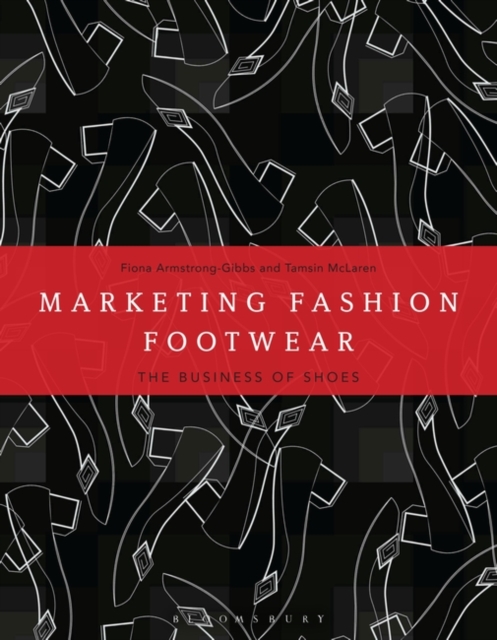 Marketing Fashion Footwear : The Business of Shoes, Paperback / softback Book