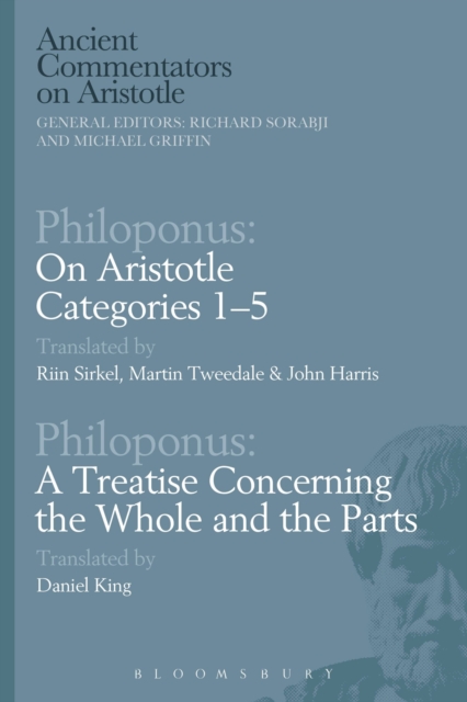 Philoponus: On Aristotle Categories 1-5 with Philoponus: A Treatise Concerning the Whole and the Parts, Hardback Book