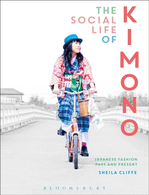 The Social Life of Kimono : Japanese Fashion Past and Present, Paperback / softback Book