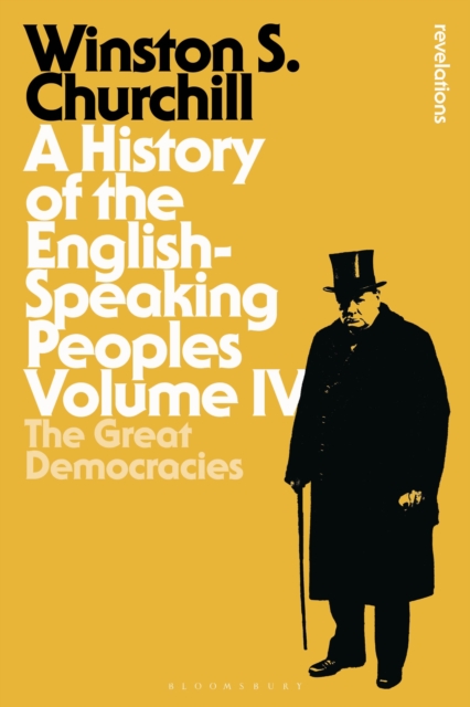 A History of the English-Speaking Peoples Volume IV : The Great Democracies, Paperback / softback Book