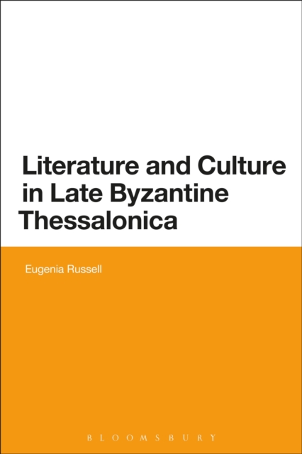 Literature and Culture in Late Byzantine Thessalonica, Paperback / softback Book