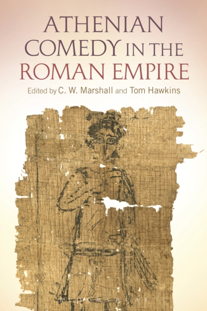 Athenian Comedy in the Roman Empire, Hardback Book