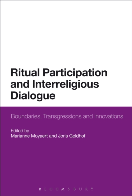 Ritual Participation and Interreligious Dialogue : Boundaries, Transgressions and Innovations, Hardback Book