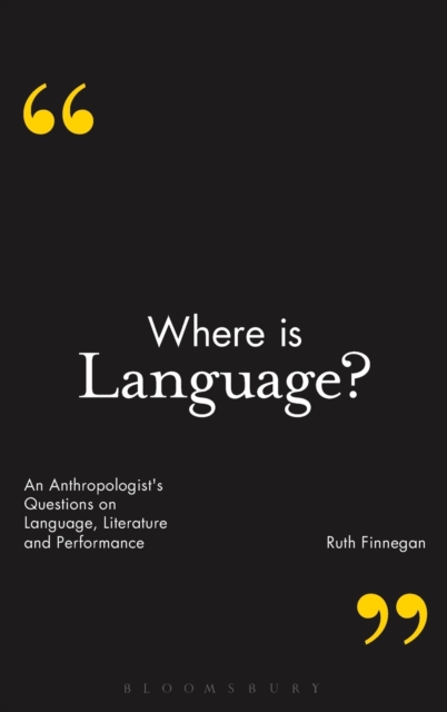 Where is Language? : An Anthropologist's Questions on Language, Literature and Performance, Hardback Book