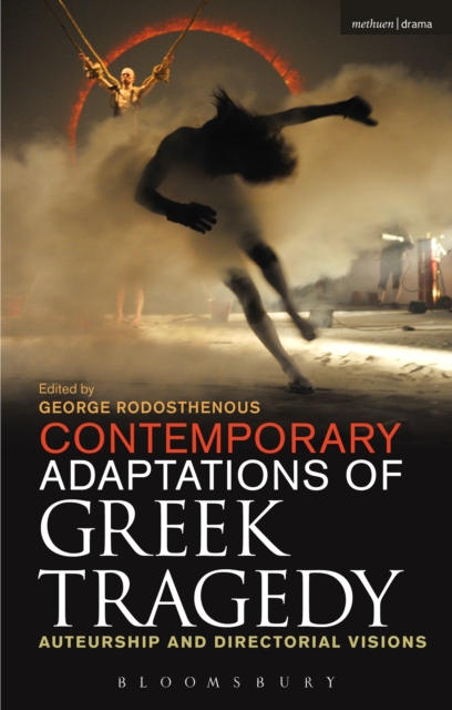 Contemporary Adaptations of Greek Tragedy : Auteurship and Directorial Visions, EPUB eBook