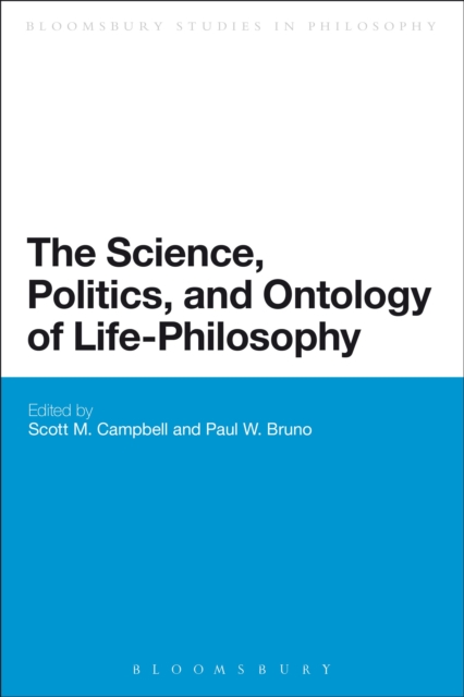 The Science, Politics, and Ontology of Life-Philosophy, Paperback / softback Book