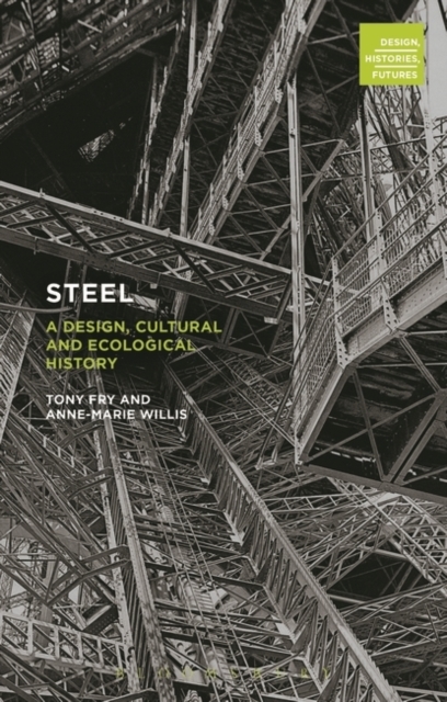 Steel : A Design, Cultural and Ecological History, PDF eBook