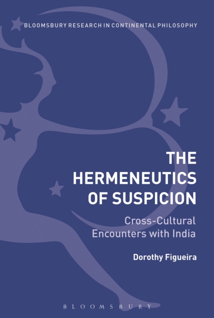 The Hermeneutics of Suspicion : Cross-Cultural Encounters with India, EPUB eBook