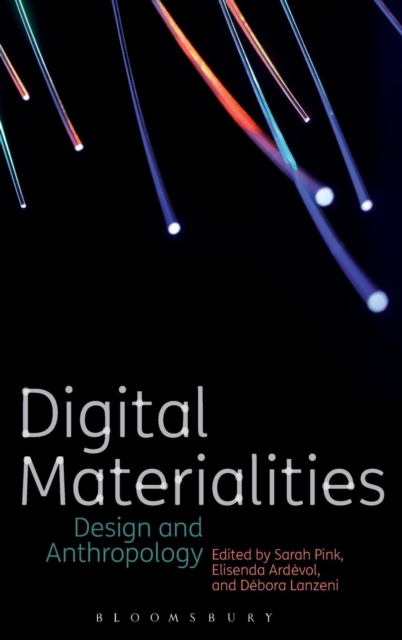 Digital Materialities : Design and Anthropology, Hardback Book