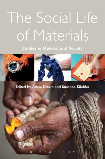 The Social Life of Materials : Studies in Materials and Society, Paperback / softback Book
