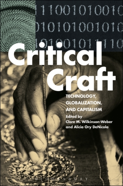 Critical Craft : Technology, Globalization, and Capitalism, Paperback / softback Book