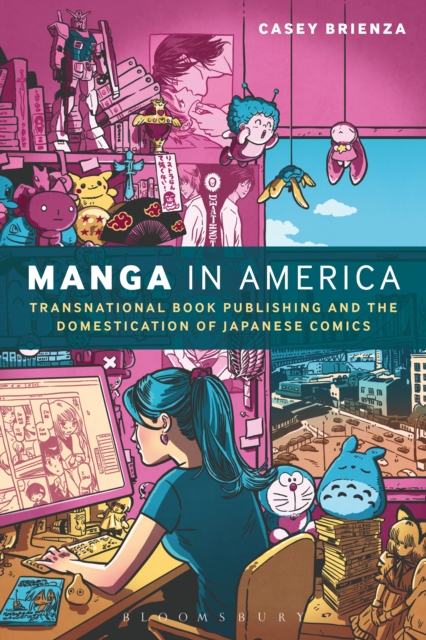 Manga in America : Transnational Book Publishing and the Domestication of Japanese Comics, EPUB eBook