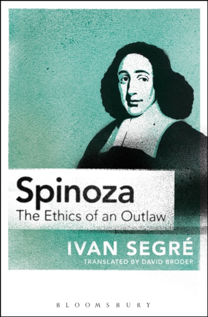 Spinoza : The Ethics of an Outlaw, EPUB eBook