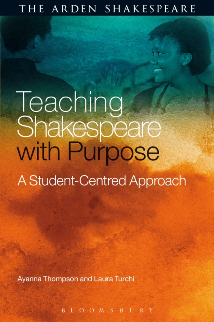 Teaching Shakespeare with Purpose : A Student-Centred Approach, Paperback / softback Book