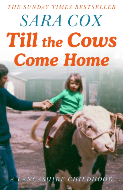 Till the Cows Come Home: A Lancashire Childhood - Signed Edition, Hardback Book