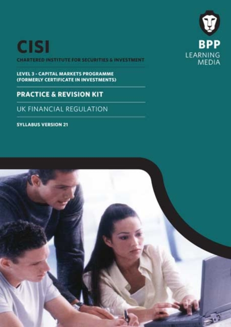 CISI Capital Markets Programme UK Financial Regulation Syllabus Version 21 : Revision Kit, Paperback Book