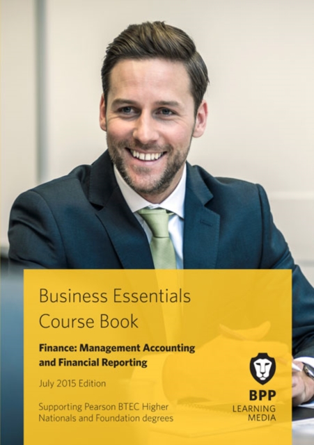 Business Essentials Finance: Management Accounting and Financial Reporting : Study Text, Paperback / softback Book