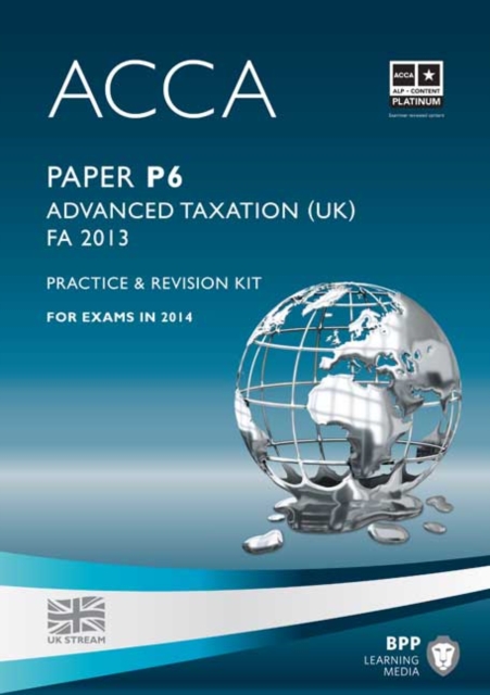 ACCA P6 Advanced Taxation FA2013 : Practice and Revision Kit, Paperback Book