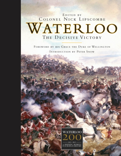Waterloo : The Decisive Victory, Hardback Book