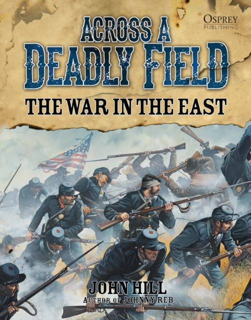 Across A Deadly Field: The War in the East, Hardback Book