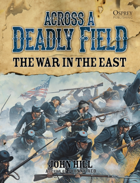 Across A Deadly Field: The War in the East, EPUB eBook