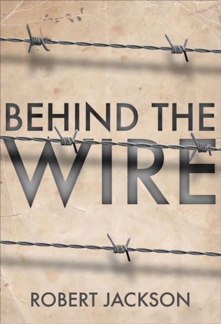 Behind the Wire : Prisoners of War 1914-18, PDF eBook
