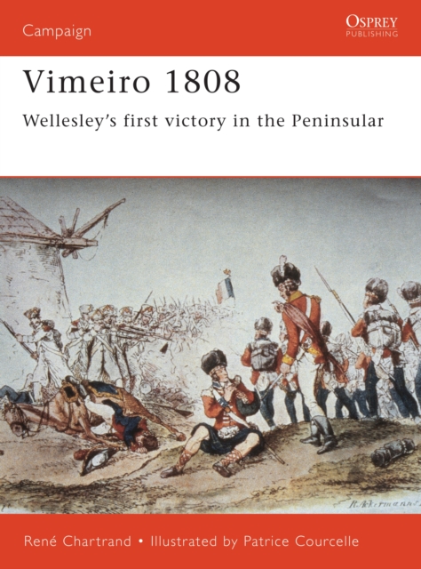 Vimeiro 1808 : Wellesley’S First Victory in the Peninsular, EPUB eBook