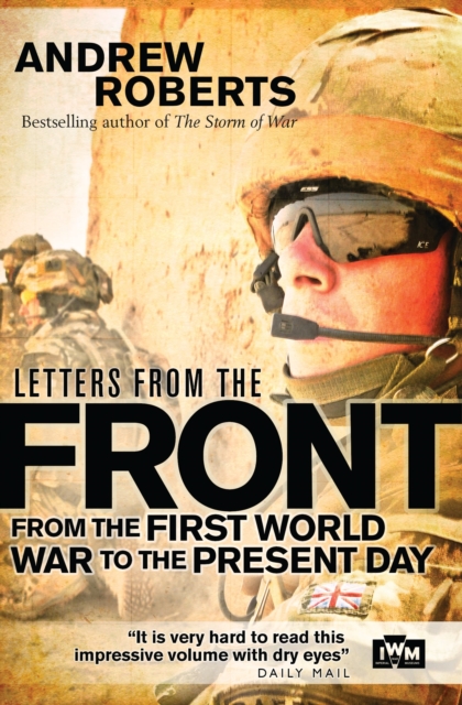 Letters from the Front : From the First World War to the Present Day, Paperback / softback Book