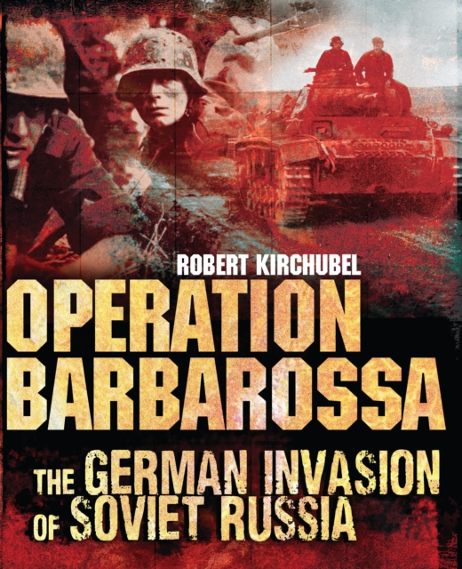 Operation Barbarossa : The German Invasion of Soviet Russia, PDF eBook