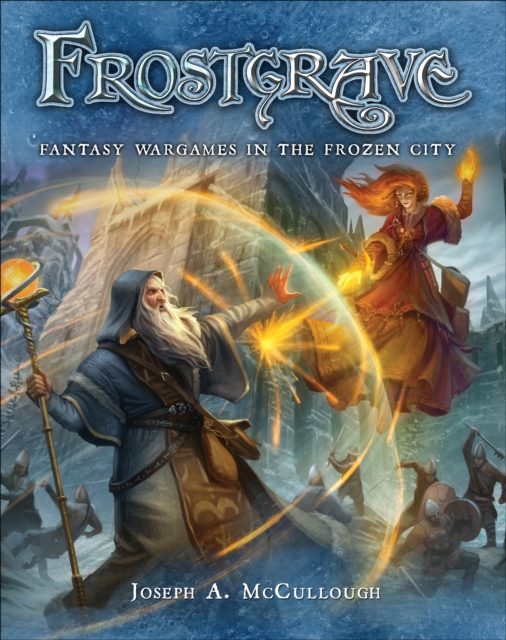 Frostgrave : Fantasy Wargames in the Frozen City, Hardback Book