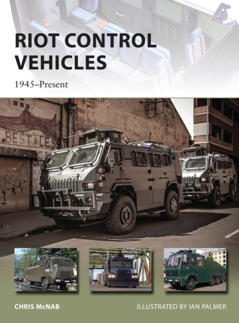 Riot Control Vehicles : 1945 Present, PDF eBook