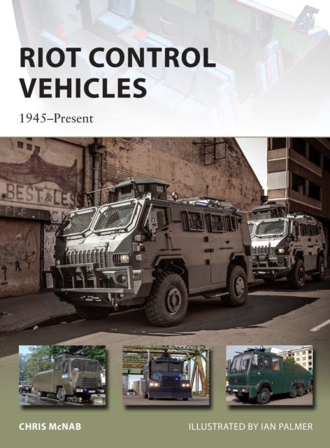 Riot Control Vehicles : 1945 Present, EPUB eBook