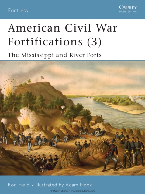 American Civil War Fortifications (3) : The Mississippi and River Forts, EPUB eBook