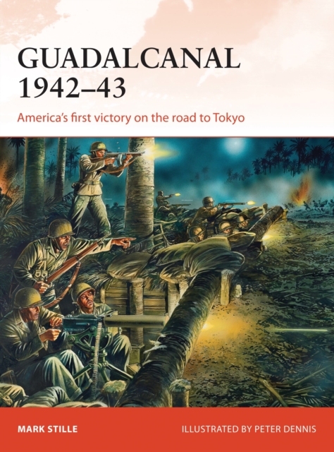Guadalcanal 1942-43 : America's first victory on the road to Tokyo, Paperback / softback Book