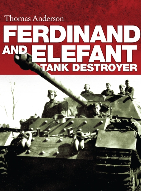 Ferdinand and Elefant Tank Destroyer, Hardback Book