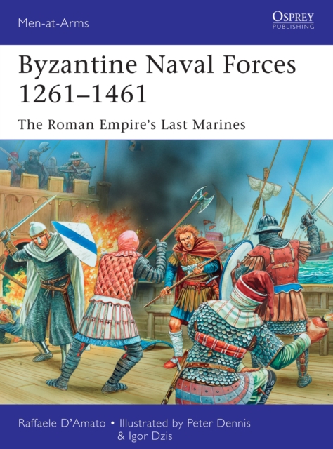 Byzantine Naval Forces 1261–1461 : The Roman Empire's Last Marines, Paperback / softback Book
