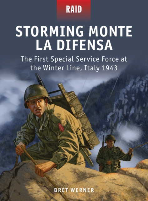 Storming Monte La Difensa : The First Special Service Force at the Winter Line, Italy 1943, Paperback / softback Book