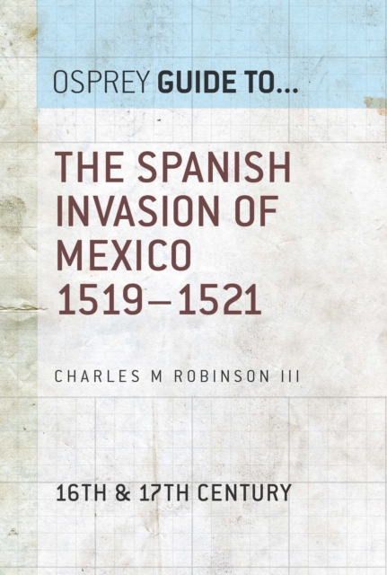 The Spanish Invasion of Mexico 1519–1521, EPUB eBook