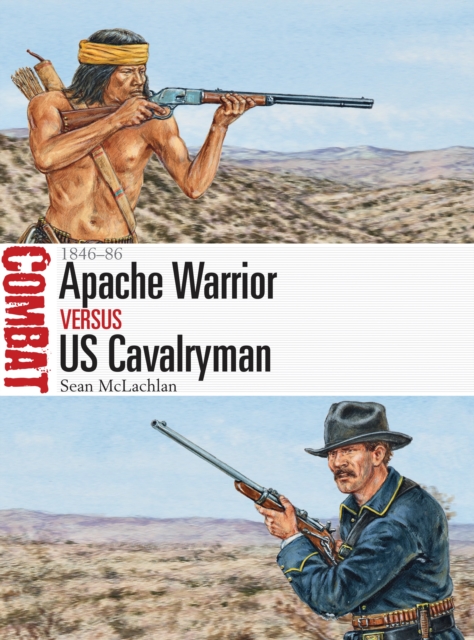 Apache Warrior vs US Cavalryman : 1846–86, EPUB eBook