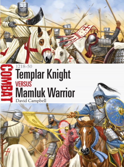 Templar Knight vs Mamluk Warrior : 1218–50, EPUB eBook