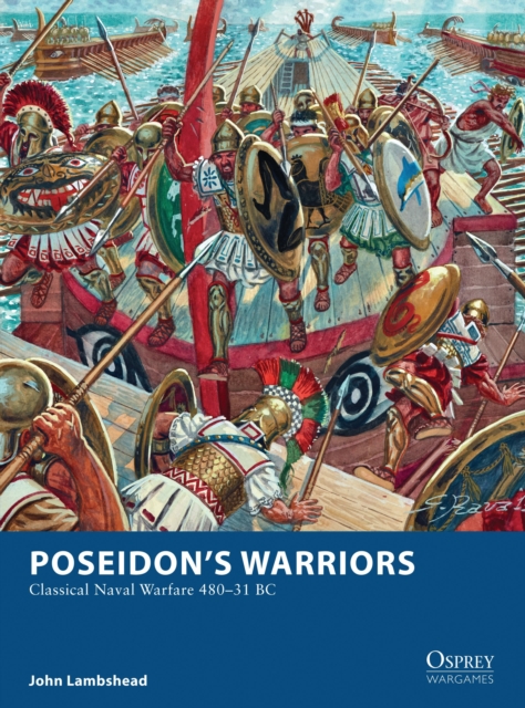 Poseidon’s Warriors : Classical Naval Warfare 480–31 BC, Paperback / softback Book