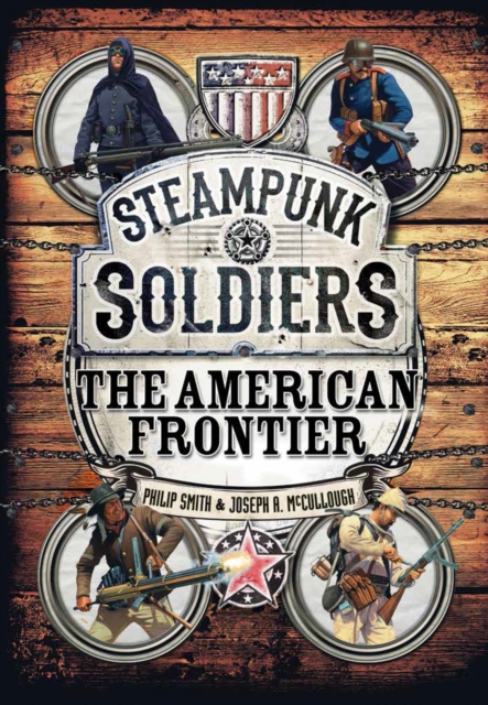 Steampunk Soldiers : The American Frontier, PDF eBook