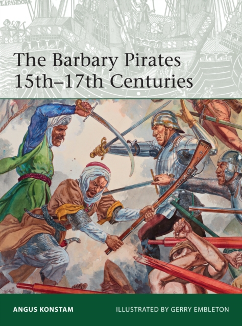 The Barbary Pirates 15th-17th Centuries, Paperback / softback Book