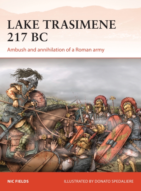 Lake Trasimene 217 BC : Ambush and Annihilation of a Roman Army, PDF eBook