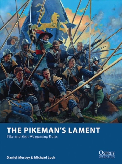 The Pikeman’s Lament : Pike and Shot Wargaming Rules, EPUB eBook