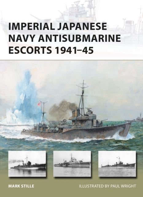 Imperial Japanese Navy Antisubmarine Escorts 1941-45, PDF eBook