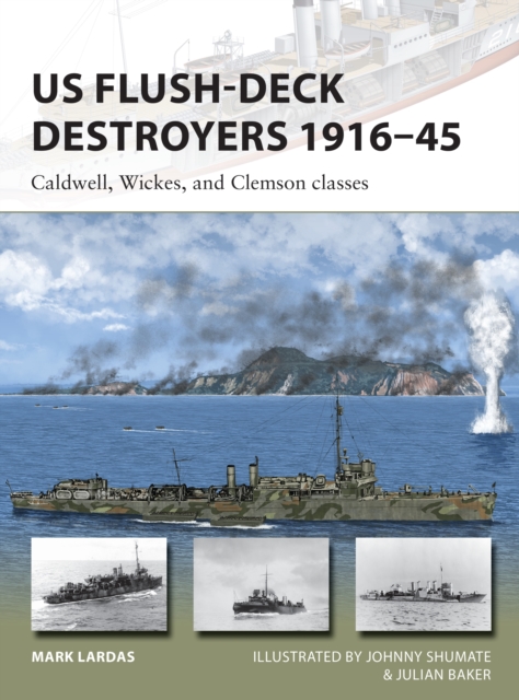 US Flush-Deck Destroyers 1916–45 : Caldwell, Wickes, and Clemson Classes, EPUB eBook