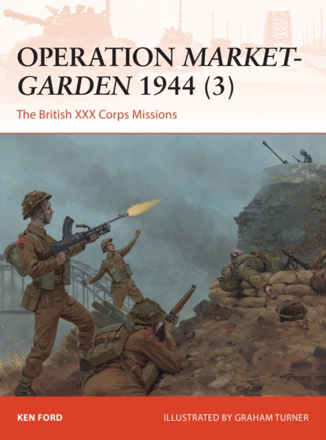 Operation Market-Garden 1944 (3) : The British XXX Corps Missions, PDF eBook