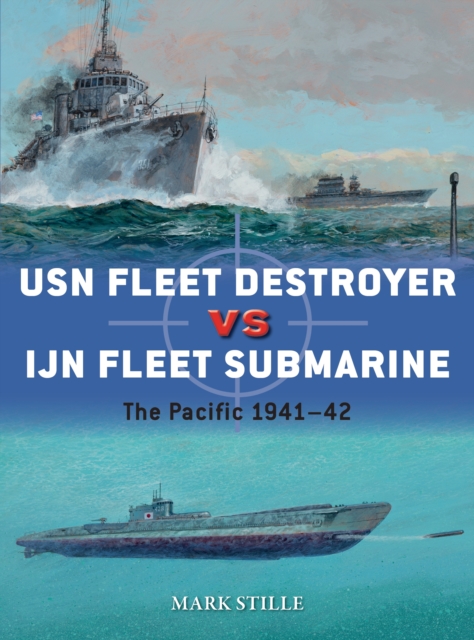 USN Fleet Destroyer vs IJN Fleet Submarine : The Pacific 1941–42, EPUB eBook