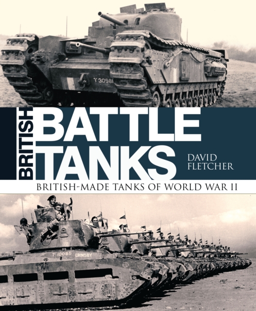 British Battle Tanks : British-made tanks of World War II, EPUB eBook